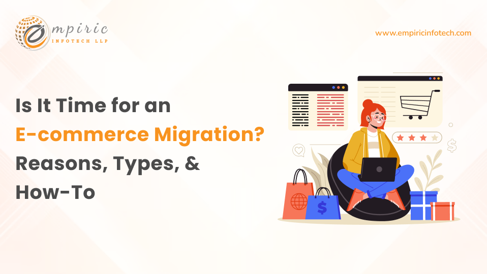 Is It Time for an E-commerce Migration? Reasons, Types, & How-To 